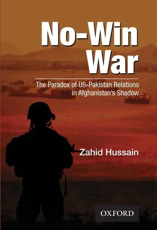 No Win War – Pakistan Afghan Paradox: A Review