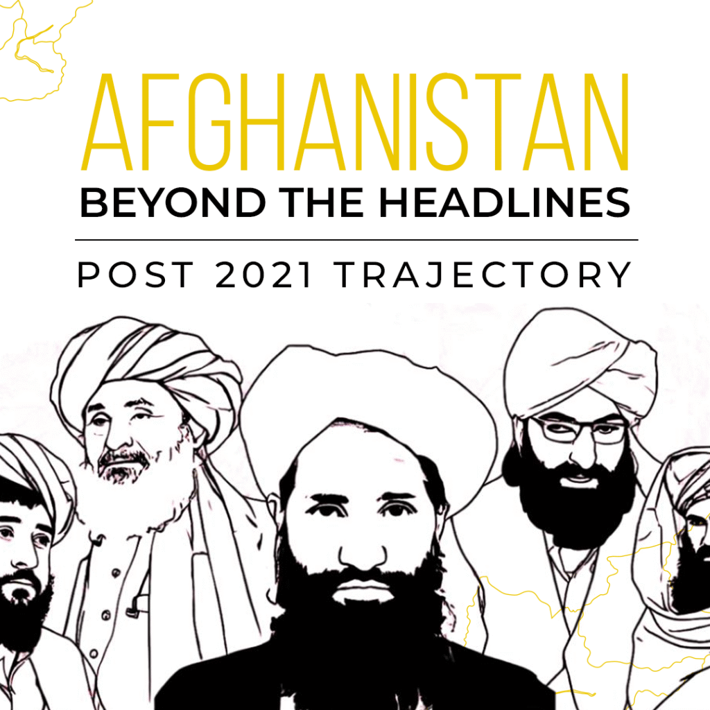 Afghanistan Beyond the Headlines – Post-2021 Trajectory | SAT Study