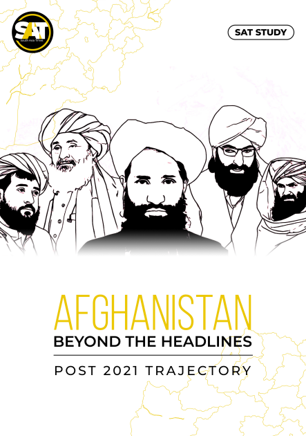 Afghanistan Beyond the Headlines – Post-2021 Trajectory | SAT Study