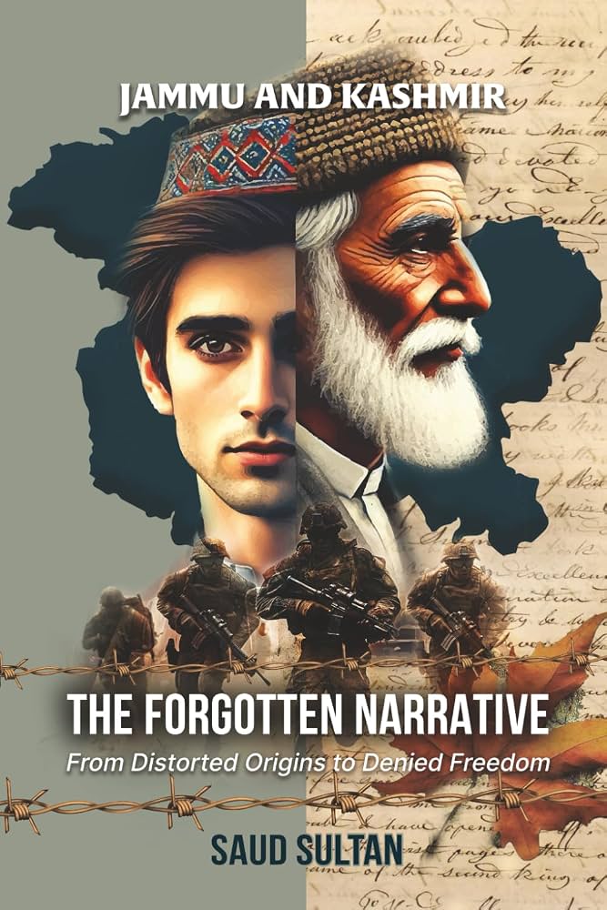 Jammu and Kashmir: The Forgotten Narrative from Distorted Origins to Denied Freedom